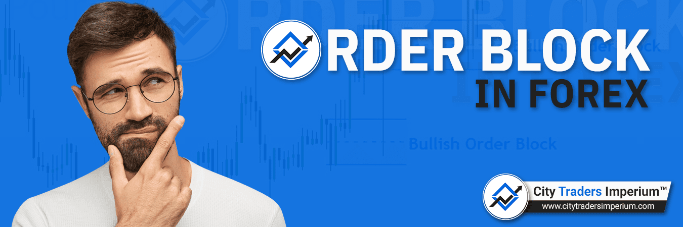 Order Block in Forex, 4 Insane Rules To Add to Your Strategy