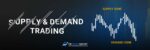 Supply and Demand in Forex: Secrets to 10X Your Results