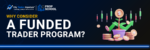 2-Why-Consider-A-funded-trader-program