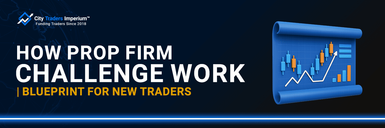 How-Prop-Firm-Challenge-Work-Blueprint-for-New-Traders